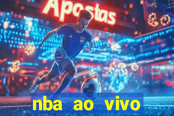 nba ao vivo grátis celular