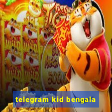 telegram kid bengala