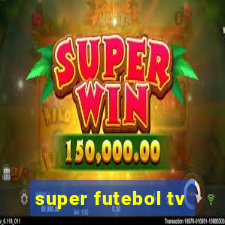 super futebol tv