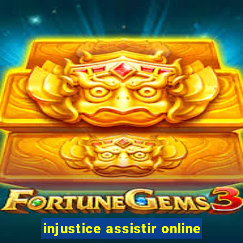 injustice assistir online