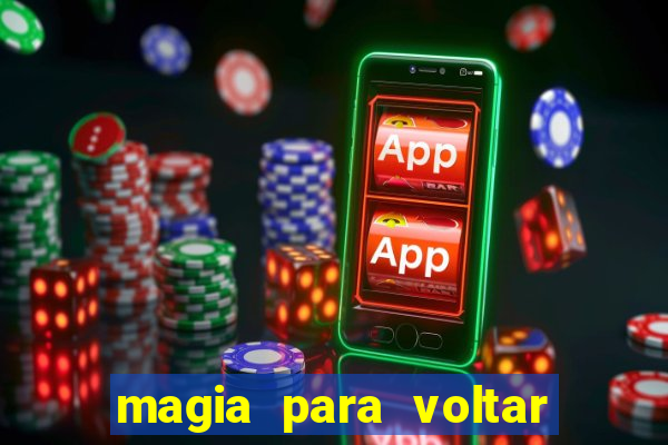 magia para voltar no tempo