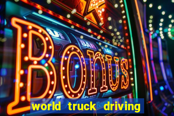 world truck driving simulator dinheiro infinito