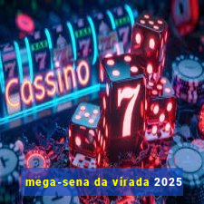 mega-sena da virada 2025