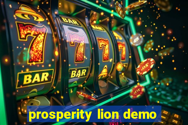 prosperity lion demo