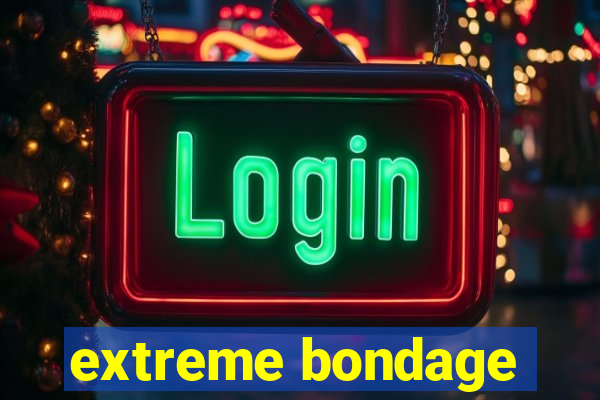 extreme bondage