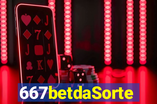 667betdaSorte