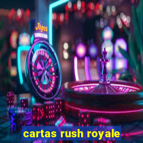 cartas rush royale