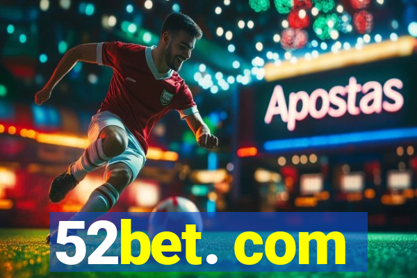 52bet. com