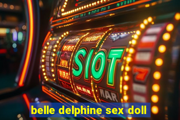 belle delphine sex doll