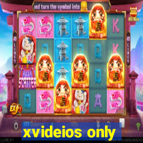 xvideios only