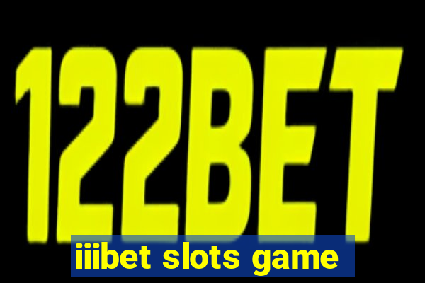 iiibet slots game