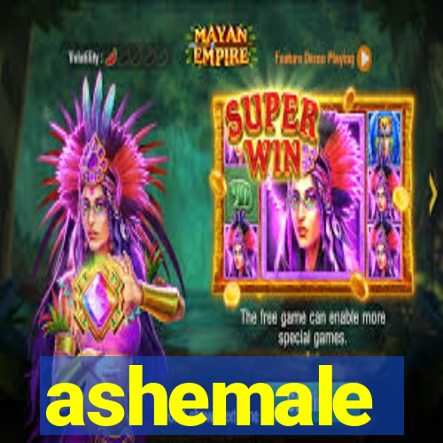 ashemale