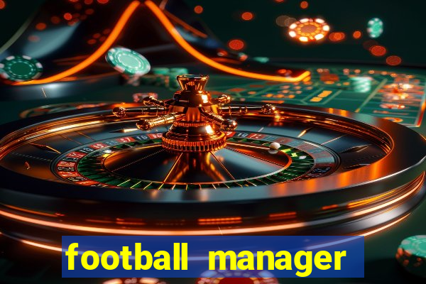 football manager 2019 fm scout