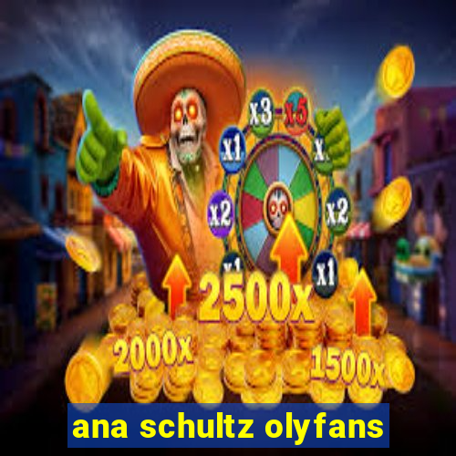 ana schultz olyfans