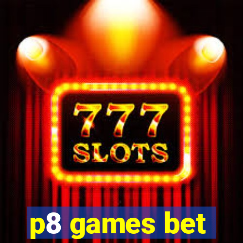 p8 games bet