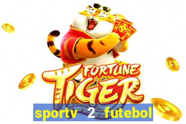 sportv 2 futebol play hd