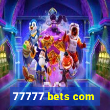 77777 bets com