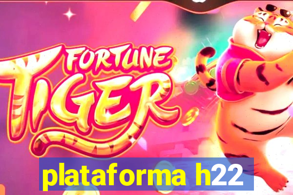 plataforma h22