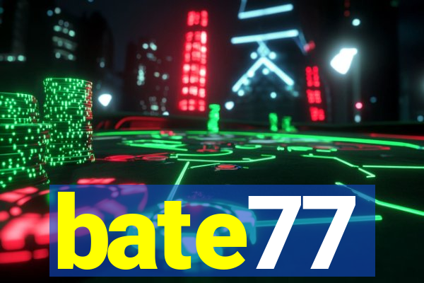 bate77