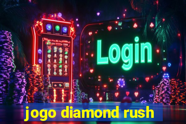 jogo diamond rush