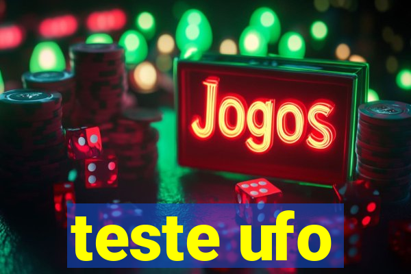 teste ufo