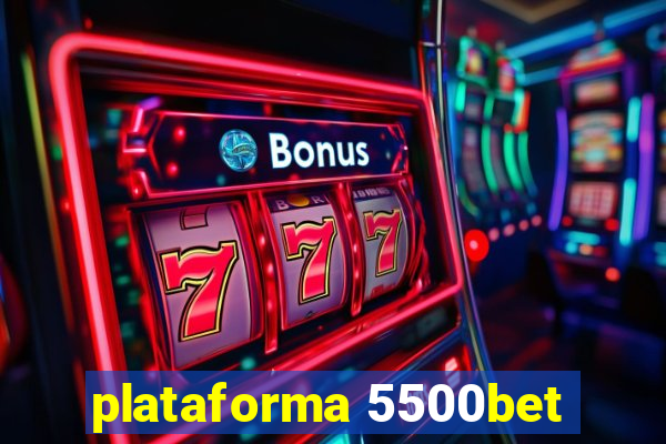 plataforma 5500bet