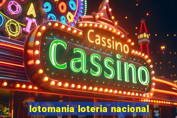 lotomania loteria nacional