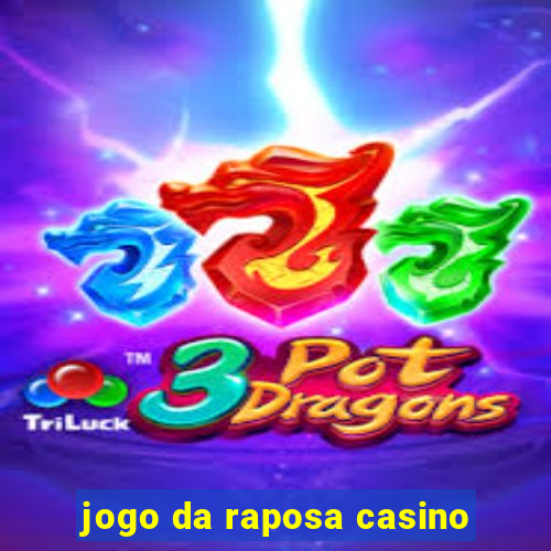 jogo da raposa casino