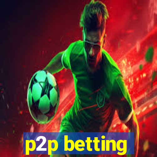 p2p betting