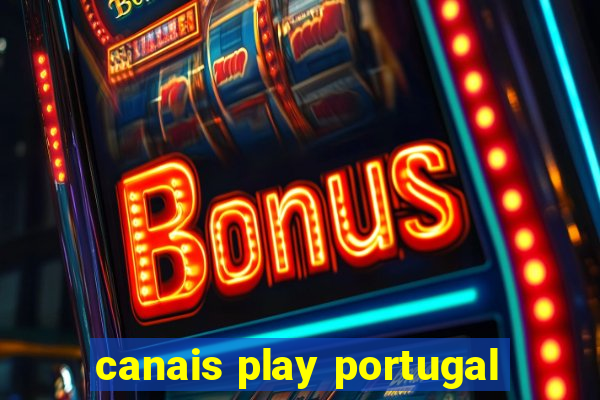 canais play portugal