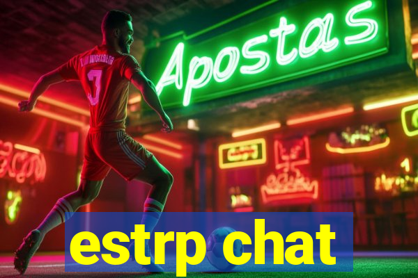 estrp chat