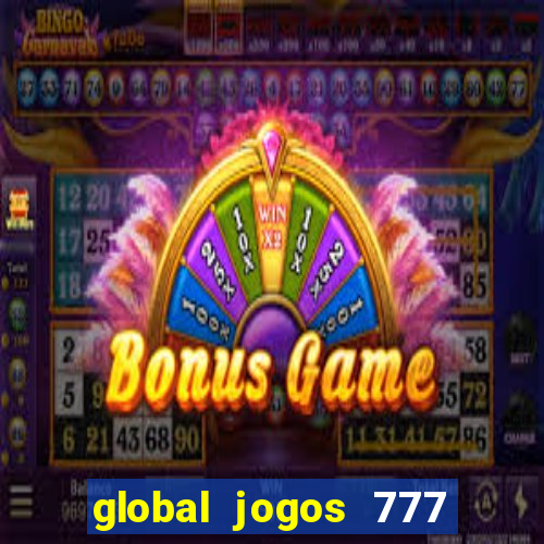 global jogos 777 paga mesmo