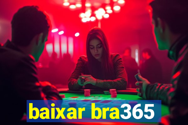 baixar bra365