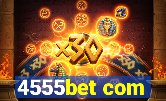 4555bet com