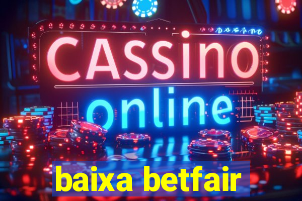 baixa betfair