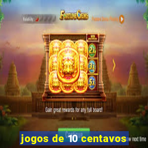 jogos de 10 centavos