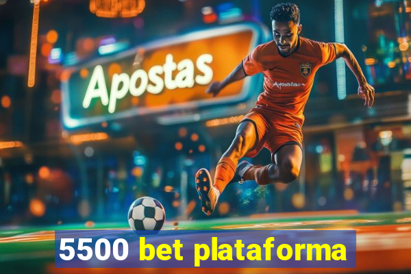 5500 bet plataforma