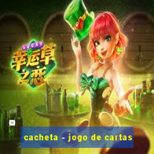 cacheta - jogo de cartas