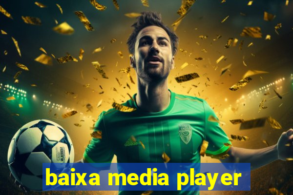 baixa media player