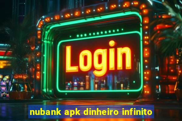 nubank apk dinheiro infinito