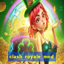 clash royale mod cartas modificadas download