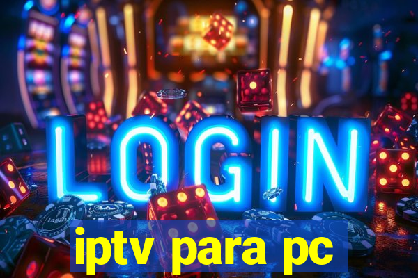 iptv para pc