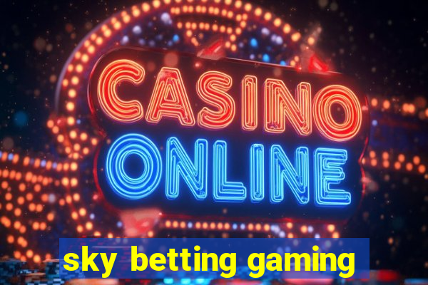 sky betting gaming