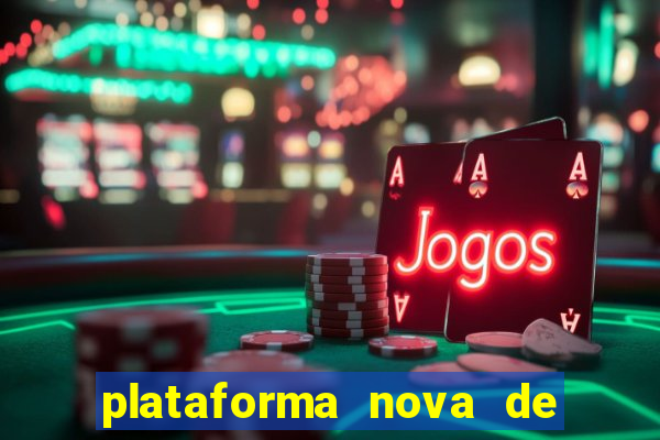 plataforma nova de jogos de aposta