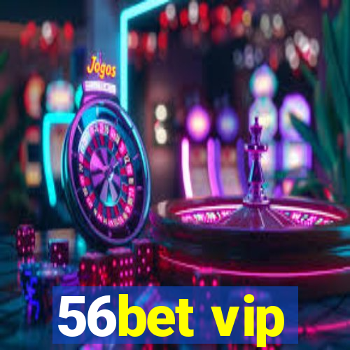 56bet vip