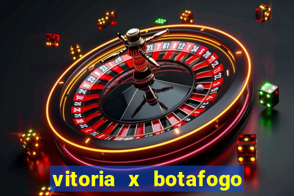 vitoria x botafogo sp futemax