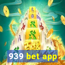 939 bet app