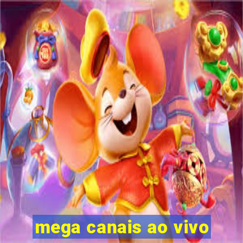 mega canais ao vivo