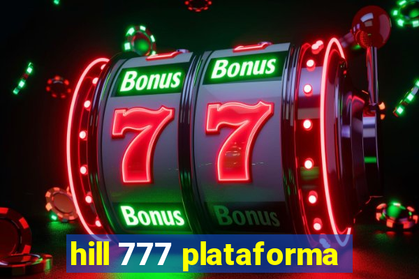 hill 777 plataforma