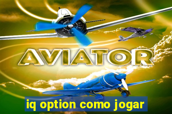 iq option como jogar